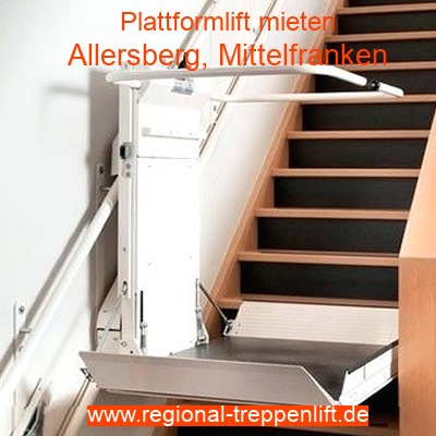 Plattformlift mieten in Allersberg, Mittelfranken